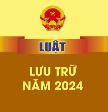 Giới thiệu nội dung cơ bản luật lưu trữ năm 2024